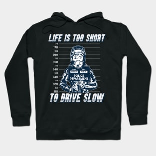 Life's too short to drive slow Hoodie